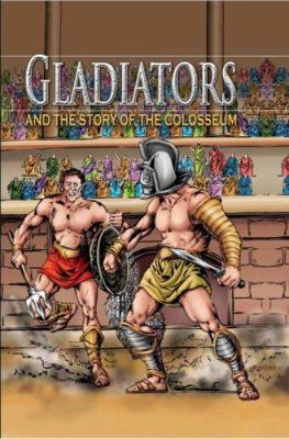 Gladiators and the story of the Colosseum