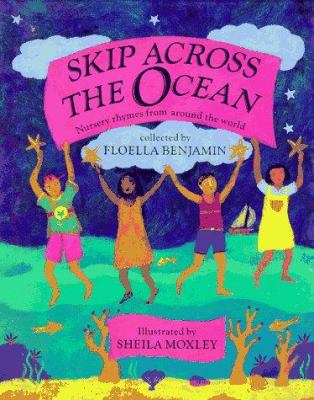 Skip across the ocean : nursery rhymes from around the world