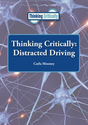 Thinking critically : distracted driving