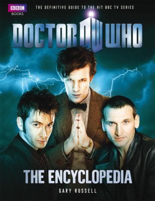 Doctor Who the encyclopedia : the definitive guide to the hit BBC series