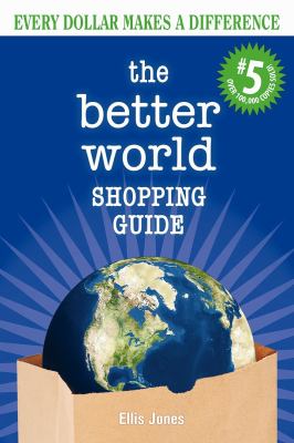 The better world shopping guide : every dollar makes a difference