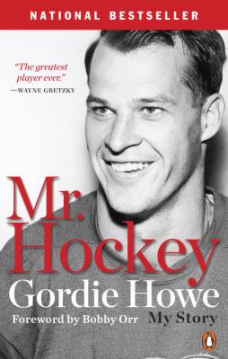 Mr. Hockey : my story