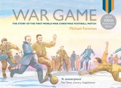War game : the legendary story of the First World War football match