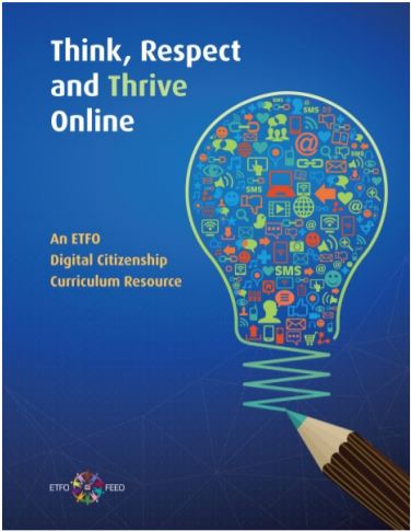 Think, respect and thrive online : an ETFO digital citizenship curriculum resource
