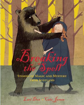 Breaking the spell : stories of magic and mystery from Scotland