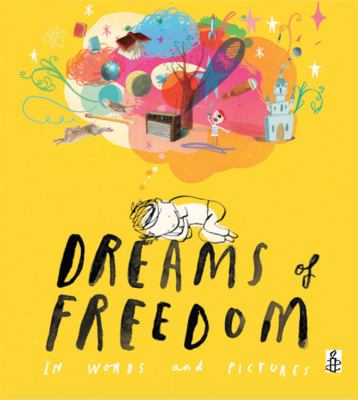 Dreams of freedom : in words and pictures