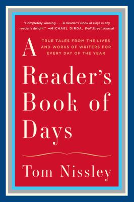 Reader's book of days : true tales from the lives and works of writers for every day of the year