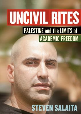 Uncivil Rites : Palestine and the Limits of Academic Freedom
