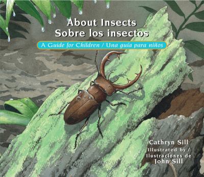 About insects : a guide for children = Sobre los insectos : una guía para niños
