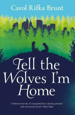 Tell the wolves I'm home : a novel