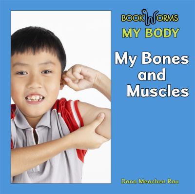 My bones and muscles