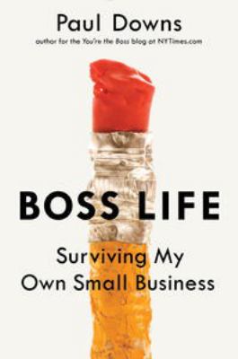 Boss life : surviving my own small business