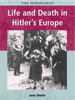 Life and death in Hitler's Europe