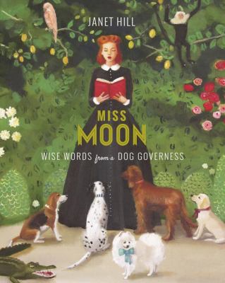 Miss Moon : wise words from a dog governess