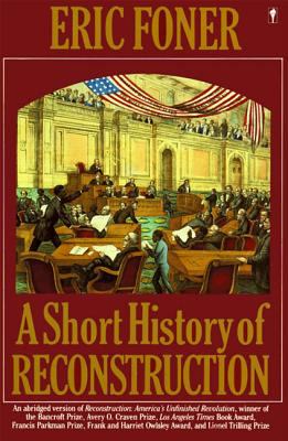 A short history of Reconstruction, 1863-1877