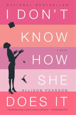 I don't know how she does it : the life of Kate Reddy, working mother : a novel