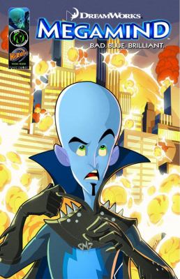 Megamind, bad, blue brilliant. The mega collection /