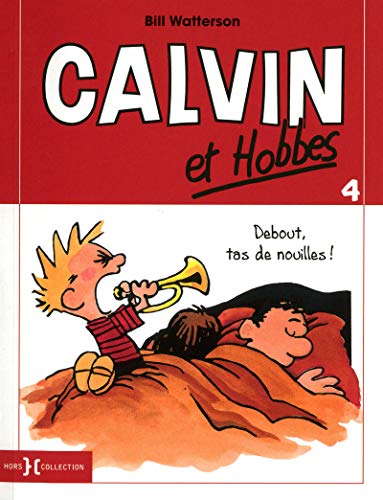 Calvin et Hobbes. 4, Debout, tas de nouilles!