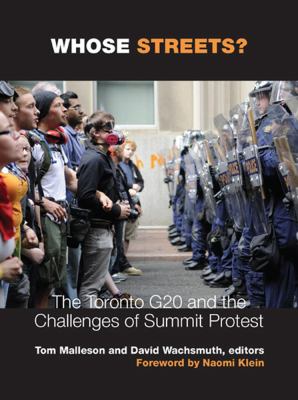 Whose streets? : the Toronto G20 and the challenges of Summit protest