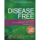 Disease free : proven ways to prevent more than 90 common health conditions both major and minor