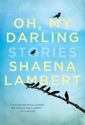 Oh, my darling : stories