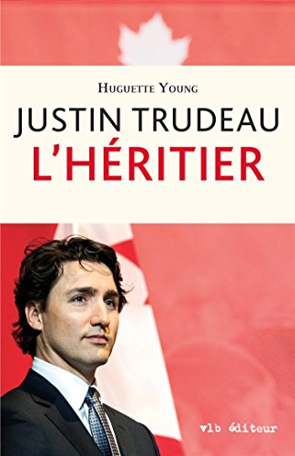 Justin Trudeau, l'héritier