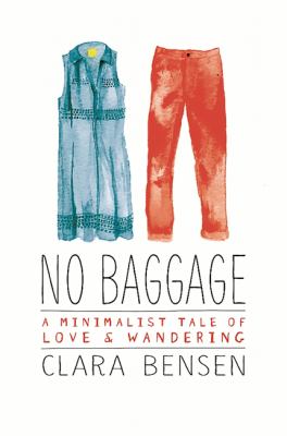 No baggage : a minimalist tale of love & wandering