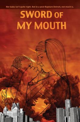 Sword of my mouth : a post-repture graphic novel