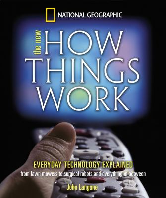 The new how things work : everyday technology explained