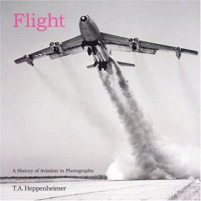 Flight : a history of aviation in photographs