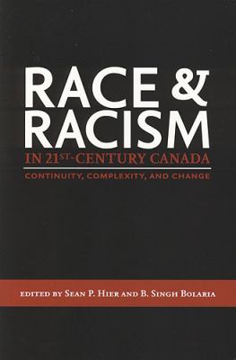 Race and racism in 21st-century Canada : continuity, complexity, and change