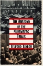 The anatomy of the Nuremberg trials : a personal memoir