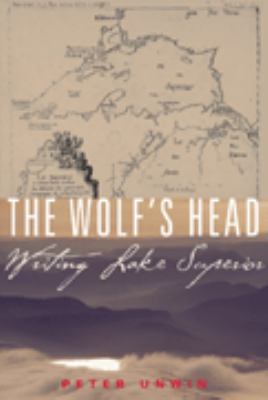 The wolf's head : writing Lake Superior