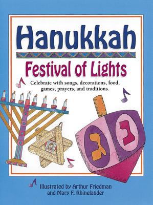 Hanukkah, festival of lights : celebrate with songs, decorations, food, games, prayers, and traditions