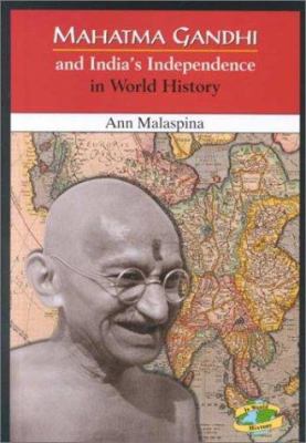Mahatma Gandhi and India's independence in world history