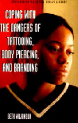 Coping with the dangers of tattooing, body piercing, and branding