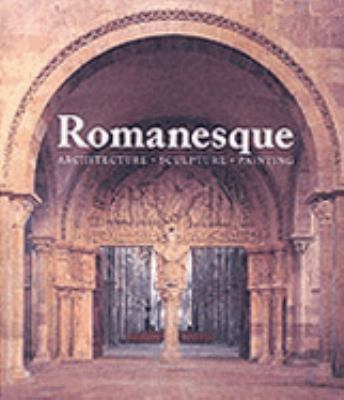 Romanesque : the fascination of medieval art from the Mediterranean lands to Scandinavia