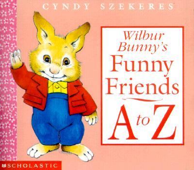 Wilbur Bunny's funny friends A to Z