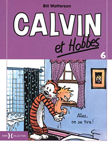 Calvin et Hobbes. 6, Allez, on se tire!