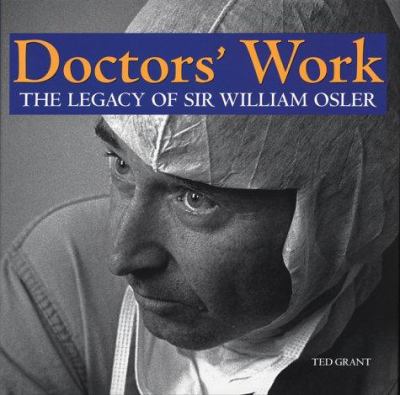 Doctors' work : the legacy of Sir William Osler