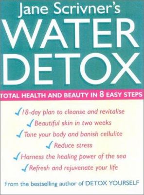 Jane Scrivner's water detox : total health and beauty in 8 easy steps