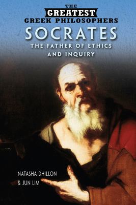 Socrates : the father of ethics and inquiry