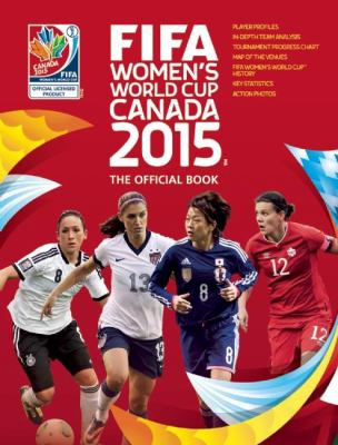 FIFA Women's World Cup Canada, 2015 : the official book