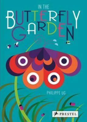 In the Butterfly Garden : Philippe Ug ; translation, Paul Kelly