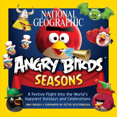 Angry Birds seasons : a festive flight into the world's happiest holidays and celebrations