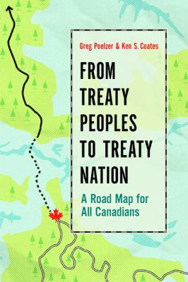 From treaty peoples to treaty nation : a road map for all Canadians
