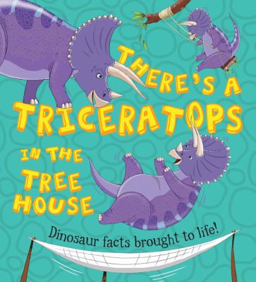 There's a triceratops in the tree house