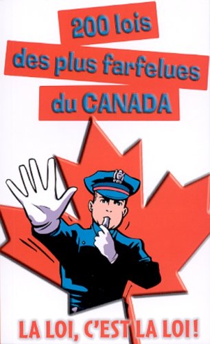 200 lois des plus farfelues du Canada