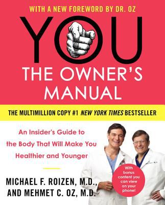 You-- the owner's manual : an insider's guide to the body that will make you healthier and younger