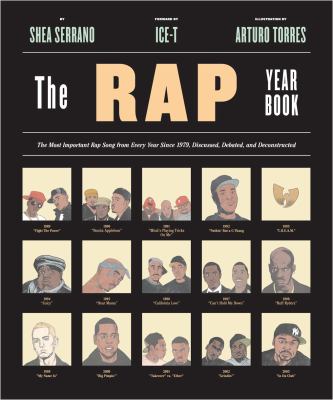 The rap year book : the most important rap song from every year since 1979 discussed, debated, and deconstructed